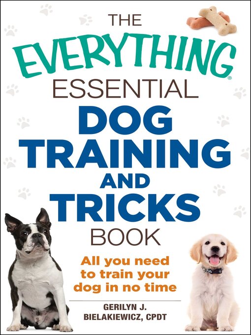 Title details for The Everything Essential Dog Training and Tricks Book by Gerilyn J Bielakiewicz - Available